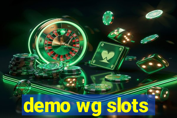 demo wg slots